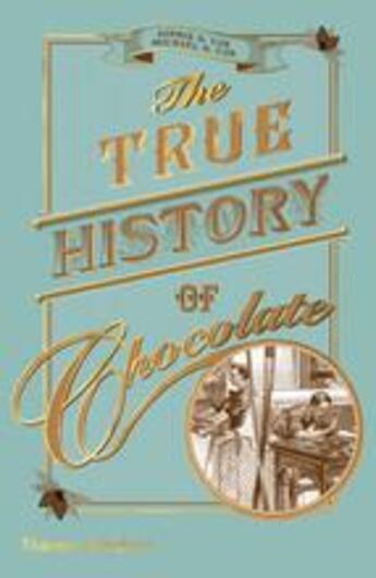 Couverture du livre « The true history of chocolate (new ed) » de Coe Sophie aux éditions Thames & Hudson