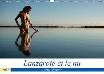 Couverture du livre « Lanzarote et le nu calendrier mural 2018 din a3 horizontal » de Zurm Hle M aux éditions Calvendo