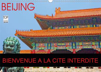 Couverture du livre « Beijing bienvenue a la cite interdite calendrier mural 2020 din a3 horizontal - la cite interdite un » de Jean-Luc Bohin aux éditions Calvendo