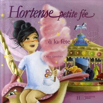 Couverture du livre « Hortense petite fée à la fête foraine » de Claire Gaudriot aux éditions Le Livre De Poche Jeunesse