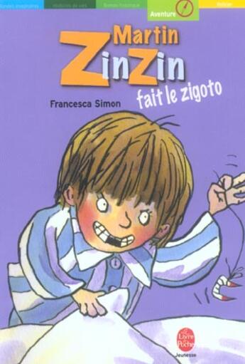 Couverture du livre « Martin zinzin fait le zigoto » de Simon-F aux éditions Le Livre De Poche Jeunesse