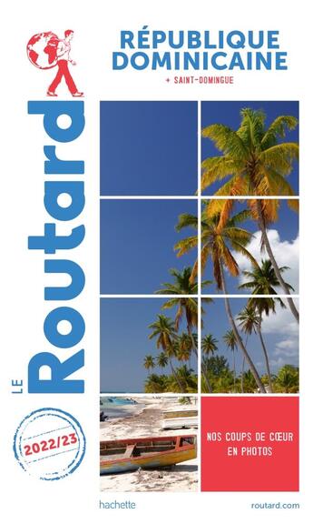 Couverture du livre « Guide du Routard : République dominicaine ; + Saint-Domingue (édition 2022/2023) » de Collectif Hachette aux éditions Hachette Tourisme