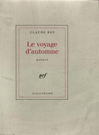 Couverture du livre « Le voyage d'automne » de Claude Roy aux éditions Gallimard