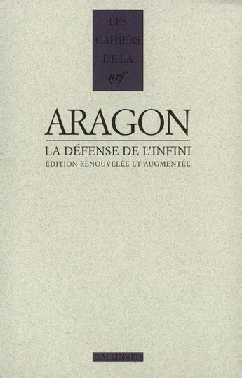 Couverture du livre « Les cahiers de la NRF : la défense de l'infini » de Louis Aragon aux éditions Gallimard