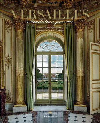 Couverture du livre « Versailles : a private invitation » de Guillaume Picon et Francis Hammond aux éditions Flammarion