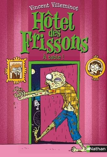 Couverture du livre « Hôtel des frissons Tome 6 : à table » de Joelle Dreidemy et Vincent Villeminot aux éditions Nathan