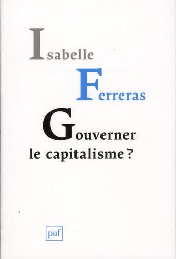 Couverture du livre « Gouverner le capitalisme ? » de Isabelle Ferreras aux éditions Puf