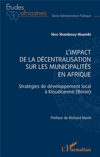 Couverture du livre « L'impact de la décentralisation sur les municipalités en Afrique : stratégies de developpement local à Klouékanmè (Bénin) » de Muambi Nico Shambouy aux éditions L'harmattan