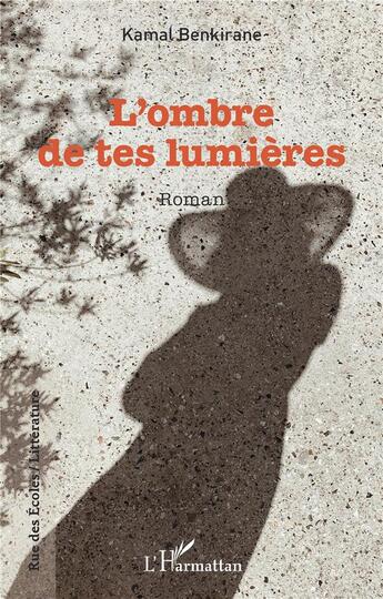 Couverture du livre « L'ombre de tes lumières » de Kamal Benkirane aux éditions L'harmattan