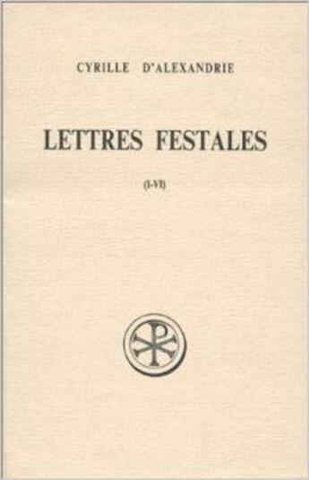 Couverture du livre « Lettres festales - tome 1 (I-VI) » de Cyrille D'Alexandrie aux éditions Cerf