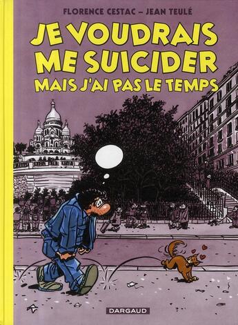 Couverture du livre « Je voudrais me suicider mais j'ai pas le temps » de Jean Teulé et Florence Cestac aux éditions Dargaud
