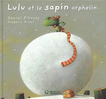 Couverture du livre « Lulu et le sapin orphelin » de Daniel Picouly et Frederic Pillot aux éditions Magnard