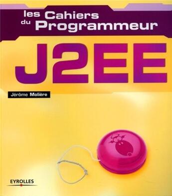 Couverture du livre « J2EE (2e édition) (2e édition) » de Jerome Moliere aux éditions Eyrolles