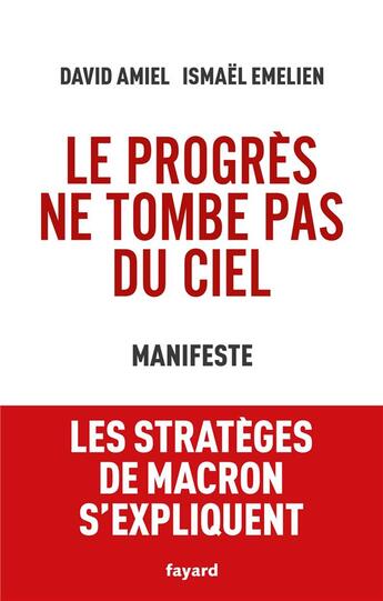 Couverture du livre « Le progrès ne tombe pas du ciel ; manifeste » de David Amiel et Ismael Emelien aux éditions Fayard