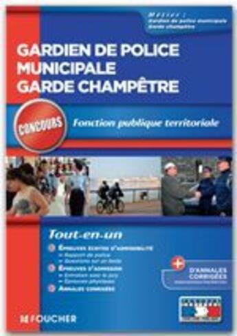 Couverture du livre « Gardien de police municipale ; garde champêtre » de Thierry Marquetty aux éditions Foucher