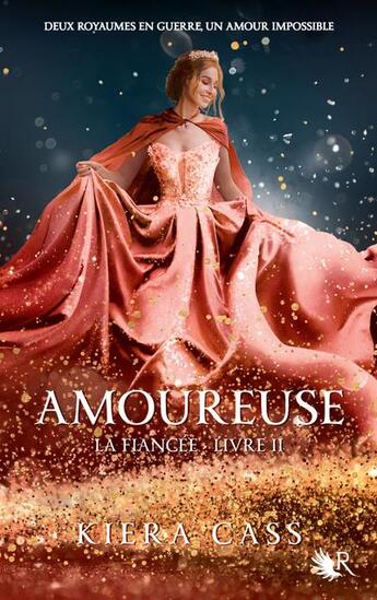 Couverture du livre « La fiancée Tome 2 : amoureuse » de Kiera Cass aux éditions Robert Laffont