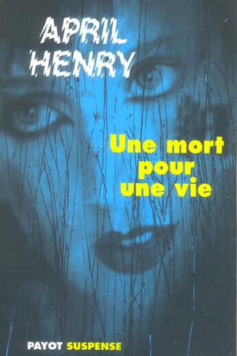 Couverture du livre « Une mort pour une vie » de April Henry aux éditions Payot