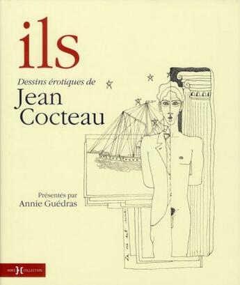 Couverture du livre « Ils ; dessins érotiques de Jean Cocteau » de Annie Guedras aux éditions Hors Collection