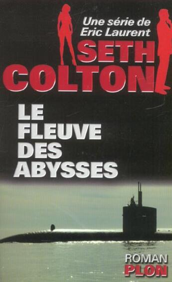 Couverture du livre « Seth Colton ; Le Fleuve Des Abysses » de Laurent Eric aux éditions Plon