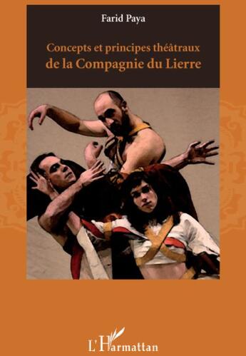 Couverture du livre « Concepts et principes théâtraux de la compagnie du Lierre » de Farid Paya aux éditions L'harmattan