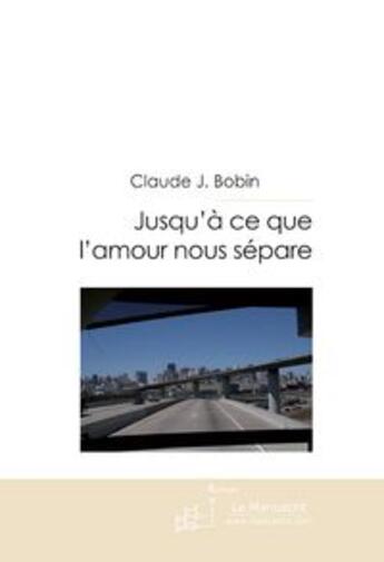 Couverture du livre « Jusqu'à ce que l'amour nous sépare » de Bobin aux éditions Le Manuscrit