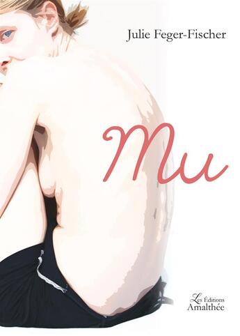 Couverture du livre « Mu » de Julie Feger-Fischer aux éditions Amalthee