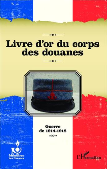 Couverture du livre « Livre d'or du corps des douanes ; guerre de 1914-1918 » de  aux éditions L'harmattan