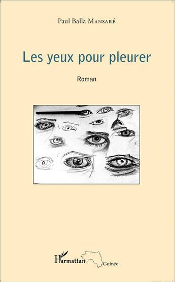 Couverture du livre « Les yeux pour pleurer » de Paul Balla Mansare aux éditions L'harmattan