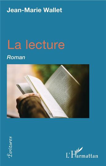 Couverture du livre « La lecture » de Jean-Marie Wallet aux éditions L'harmattan