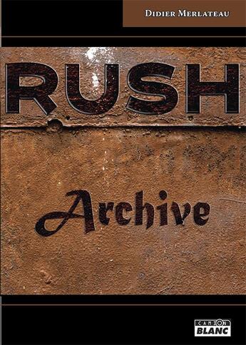 Couverture du livre « R.U.S.H. ; archive » de Didier Merlateau aux éditions Le Camion Blanc