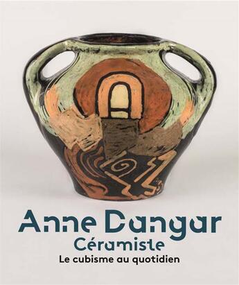 Couverture du livre « Anne Dangar, céramiste ; le cubisme au quotidien » de David Butcher aux éditions Lienart