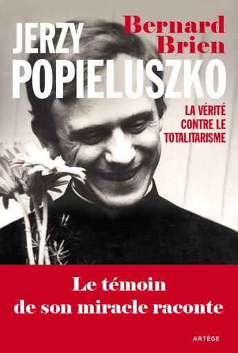 Couverture du livre « Jerzy Popieluszko ; la vérité contre le totalitarisme » de Charles Wright et Bernard Brien aux éditions Artege