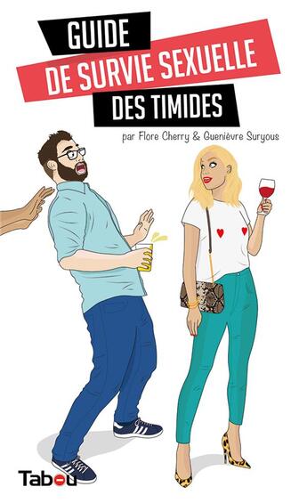 Couverture du livre « Guide de survie sexuelle des timides » de Guenievre Suryous et Flore Cherry aux éditions Tabou