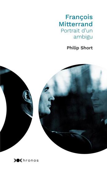 Couverture du livre « François Mitterrand, portrait d un ambigu » de Philip Short aux éditions Nouveau Monde