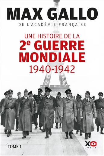 Couverture du livre « Une histoire de la 2e Guerre mondiale Tome 1 : 1940-1942 » de Max Gallo aux éditions Xo