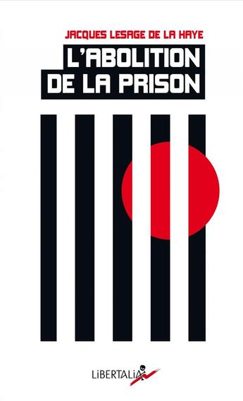 Couverture du livre « L'abolition de la prison » de Jacques Lesage De La Haye aux éditions Libertalia