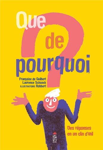 Couverture du livre « Que de pourquoi » de Robbert/De Guibert aux éditions Saltimbanque