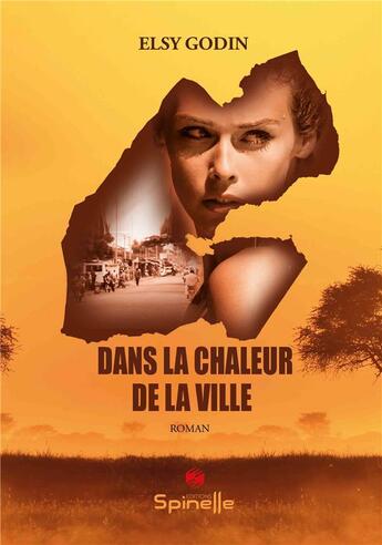 Couverture du livre « Dans la chaleur de la ville » de Elsy Godin aux éditions Spinelle