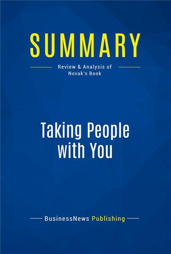 Couverture du livre « Taking People with You : Review and Analysis of Novak's Book » de  aux éditions Business Book Summaries