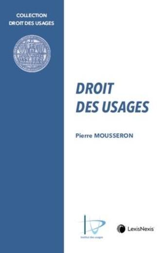 Couverture du livre « Droit des usages » de Pierre Mousseron aux éditions Lexisnexis