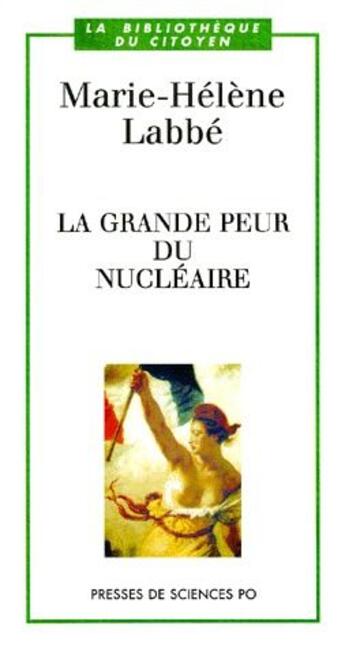 Couverture du livre « La grande peur du nucléaire » de Marie-Helene Labbe aux éditions Presses De Sciences Po