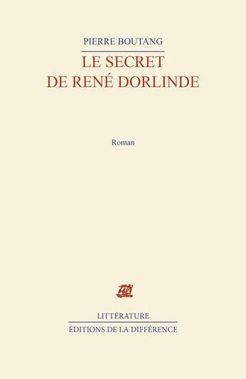 Couverture du livre « Le secret de rene dorlinde » de Pierre Boutang aux éditions La Difference