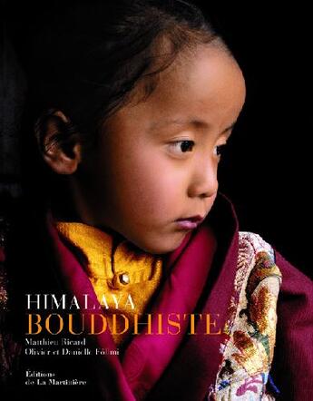Couverture du livre « Himalaya bouddhiste » de Olivier Follmi et Matthieu Ricard et Danielle Follmi aux éditions La Martiniere