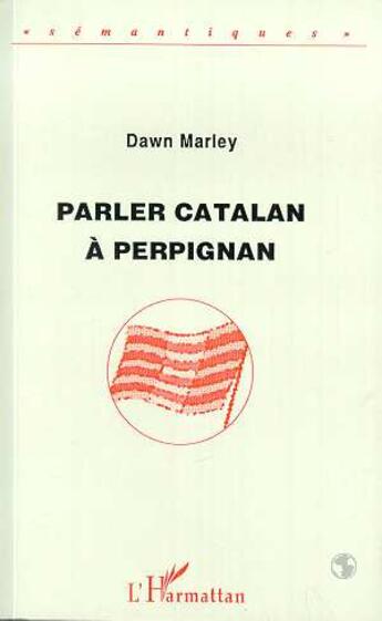 Couverture du livre « Parler catalan a perpignan » de Marley Dawn aux éditions L'harmattan