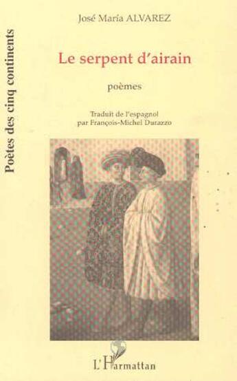 Couverture du livre « Le serpent d'airain - poemes » de Jose-Maria Alvarez aux éditions L'harmattan