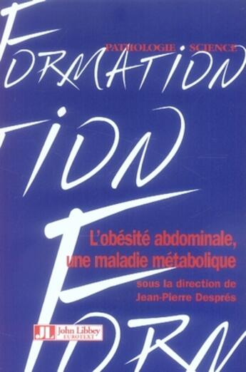 Couverture du livre « L'obésité abdominale, une maladie métabolique » de Despres J-P Cha aux éditions John Libbey