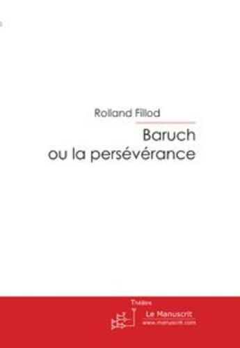 Couverture du livre « Baruch ou la persévérance » de Fillod-R aux éditions Le Manuscrit