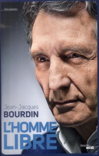 Couverture du livre « L'homme libre » de Jean-Jacques Bourdin aux éditions Cherche Midi