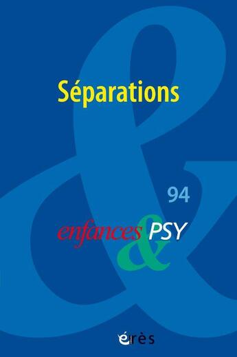 Couverture du livre « Enfances & psy 94 - les separations » de D'Auteurs Collectif aux éditions Eres