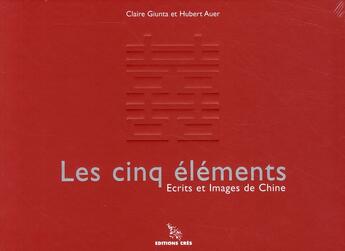 Couverture du livre « Cinq elements ecr/imag/chine » de Giunta aux éditions Cres